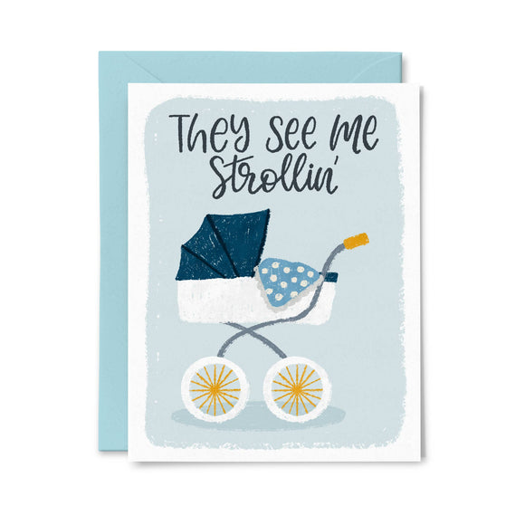 They See Me Strollin' (Blue) - Baby Card