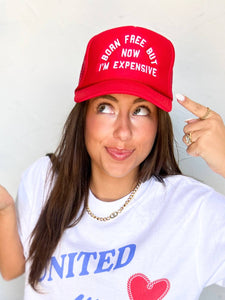 Born Free Now Expensive Trucker Hat